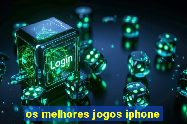 os melhores jogos iphone